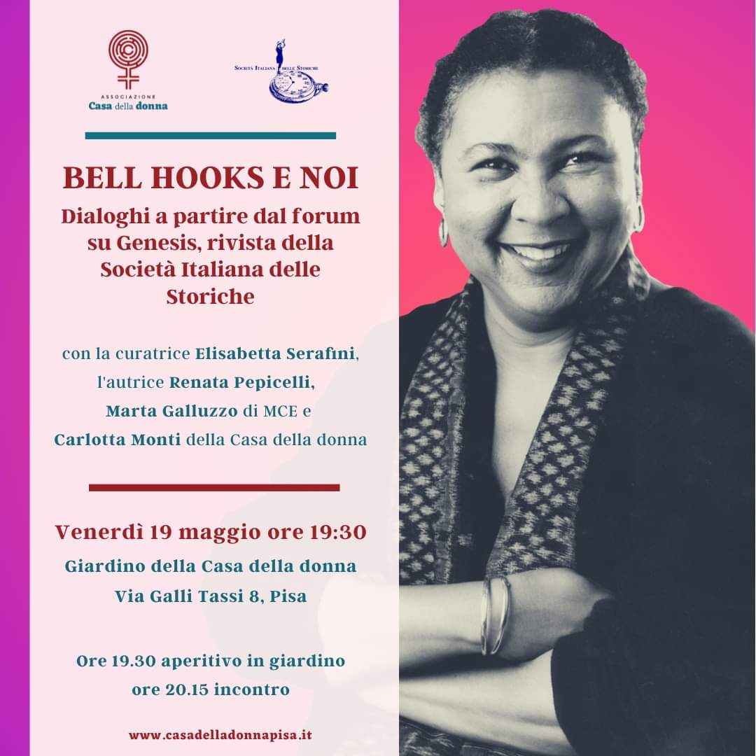 CasaDonnaPisa 👭🏠 (@casa_donna_pisa) on Twitter photo Ven. 19 maggio vi aspettiamo alla Casa per un bell'aperitivo e poi incontro tutto dedicato a #bellhooks a partire dal forum pubblicato sull'ultimo numero di Genesis, la rivista di <a href="/SISstoriche/">Società Italiana delle Storiche</a>. Con Elisabetta Serafini, Renata Pepicelli, Marta Galluzzo e la nostra Carlotta Monti. Ven. 19 maggio vi aspettiamo alla Casa per un bell'aperitivo e poi incontro tutto dedicato a #bellhooks a partire dal forum pubblicato sull'ultimo numero di Genesis, la rivista di <a href="/SISstoriche/">Società Italiana delle Storiche</a>. Con Elisabetta Serafini, Renata Pepicelli, Marta Galluzzo e la nostra Carlotta Monti.