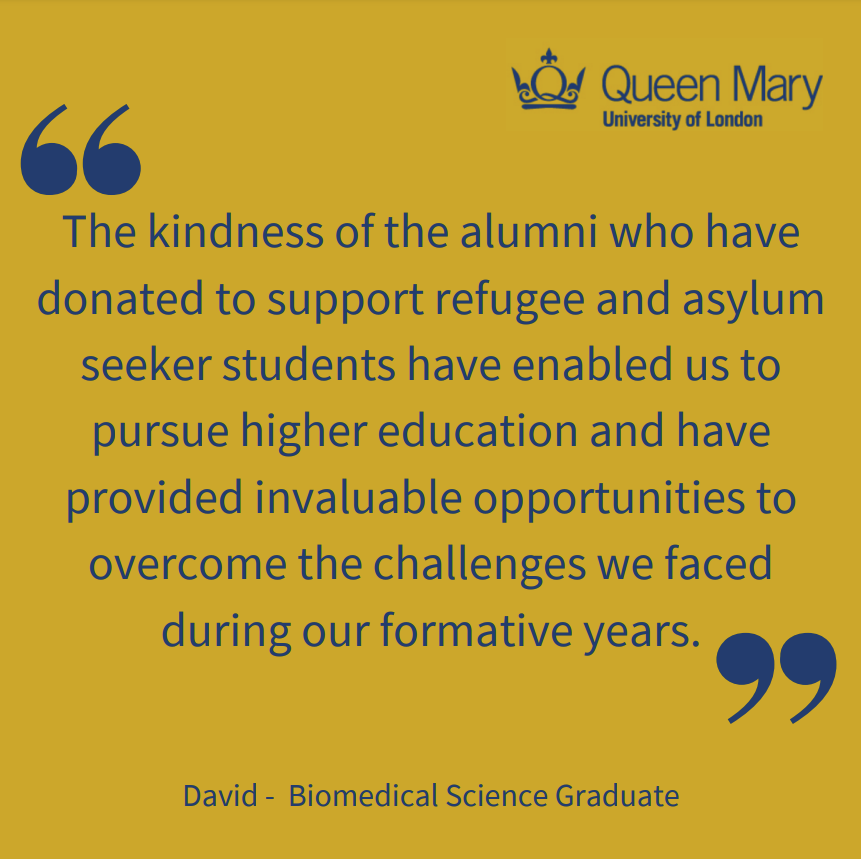 👐More people than ever are being forced to flee conflict to find safety and sanctuary elsewhere.

The Sanctuary Support Fund provides financial assistance to Queen Mary's students like David who are asylum seekers or have a temporary immigration status from a claim for asylum👐