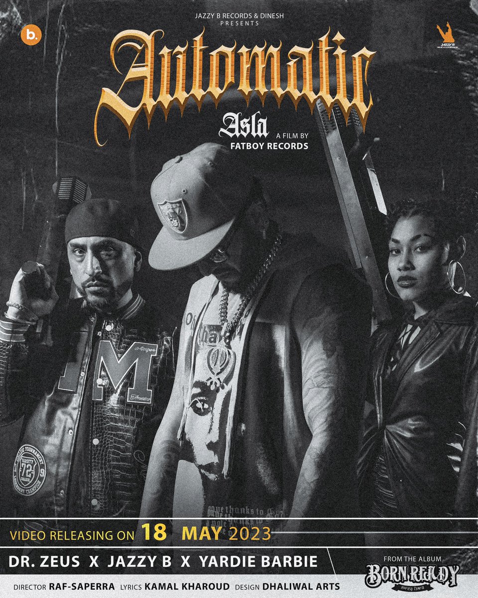 jazzyb's tweet photo. #AutomaticAsla from the album #BornReady @jazzyb @drzeusworld Lyrics @kamalkharoud13 Feat @nakeetaofficial Video by @officialfatboyrecords @rafsaperra Art Work @dhaliwalartsofficial Presented by @dineshauluck Lable @jazzybrecords Digital Partnership @believeasd @gogadhaliwal Official Video will be live at 10:00am IST on 18 May https://t.co/TTQNn12tjy