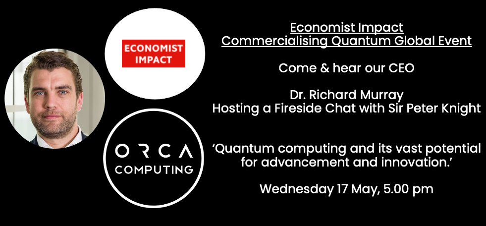 orcacomputing's tweet photo. Our CEO @richard_murray6 is hosting a fireside chat with Sir Peter Knight @EconomistEvents
Commercialising #Quantum Global, at 5 pm today, talking about ‘#Quantumcomputing and its vast potential for advancement and innovation .’ Join them to find out more. https://t.co/DRRjXBMi8L https://t.co/yFpB7WBN0S