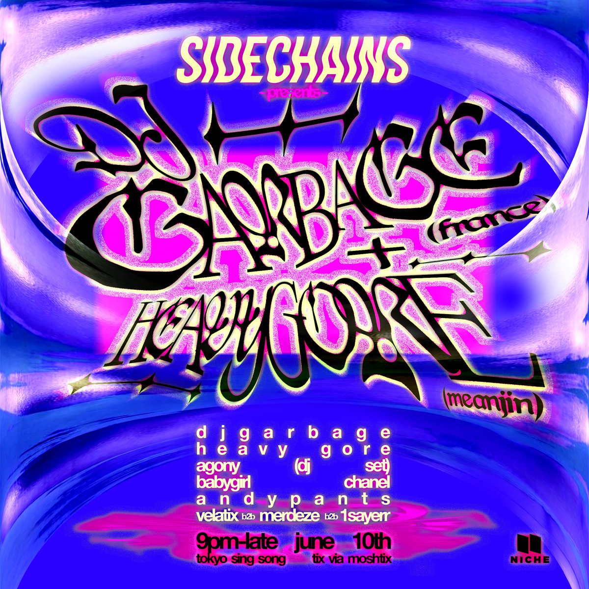 SIDECHAINS pres. DJGARBAGE + heavy gore    ꙰
JUNE 10TH @ Tokyo Sing Song

+ <a href="/agonyintl/">AGONY 🌏</a> (dj set) - babygirl chanel - @andypantsz - <a href="/Velatix/">Velatix</a> b2b <a href="/merdeze/">Since Contact</a> b2b 1sayerr