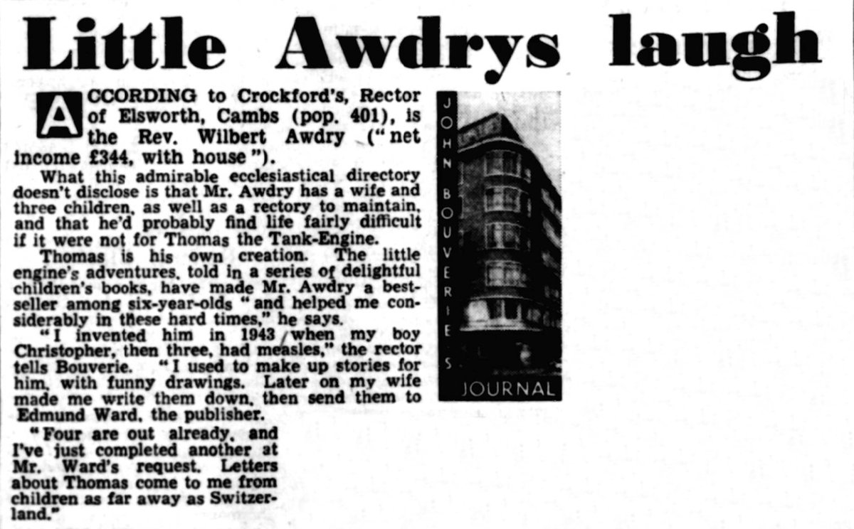 Even in Thomas' first years of publication, his creator Wilbert Awdry was already getting interviews, such as in John Bouverie's Journal

Fun Fact: Whilst Troublesome Engines would be published in Sept 1950, Awdry had already written it by Dec 1949!

Daily News London, 8 Dec 1949