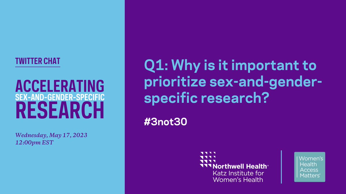 Q1: When women make 80% of all healthcare decisions but are not included in healthcare research, it’s time to make a change. Why is it important to prioritize sex-and-gender research? #3not30