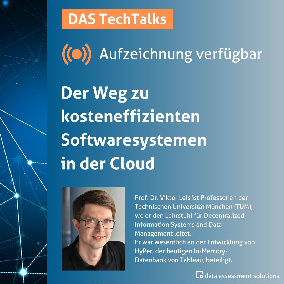 DataAssessment's tweet image. Du hast unser letztes DAS TechTalks-Event mit Prof. Dr. Viktor Leis verpasst? Kein Problem! Hier gehts zur Aufzeichnung: data-assessment.com/de/das-techtal… 
Dort kannst du dir nachträglich etwas zu kosteneffizienten #Softwaresystemen in der #Cloud anhören. #AWS #Azure #googlecloudplatform