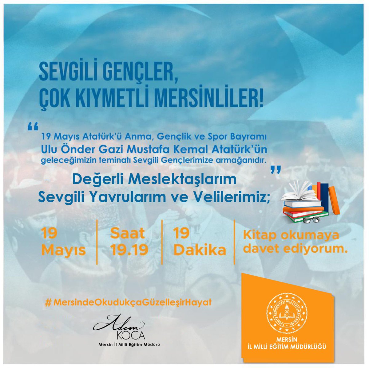 Kıymetli Mersinliler;

Sizleri, 19 Mayıs Cuma Günü Saat 19:19’da, 19 dakika kitap okumaya davet ediyoruz. #Mersin🇹🇷

#MersindeOkudukçaGüzelleşirHayat

<a href="/prof_mahmutozer/">Mahmut Özer</a> <a href="/ahpehlivan53/">Ali Hamza Pehlivan</a>