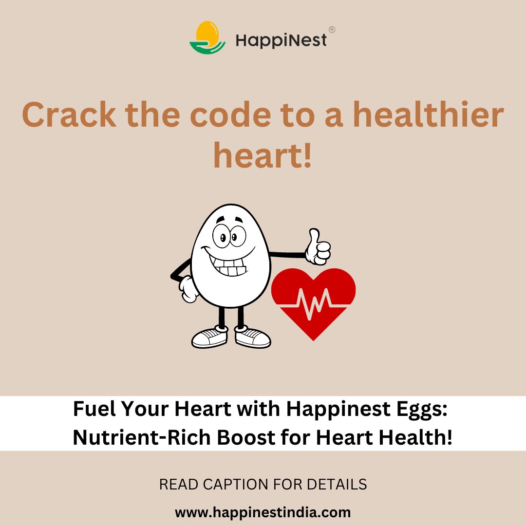 🥚 Nourish Your Heart with HappiNest Eggs! ❤️
🔸 Protein Powerhouse: Repair and build your heart with eggs' high-quality protein! 🥚💪
🔸 Heart-Boosting Nutrients: B12, folate, riboflavin, and choline in eggs support heart health and cholesterol. 🍳
#HeartHealth #EggcellentChoice