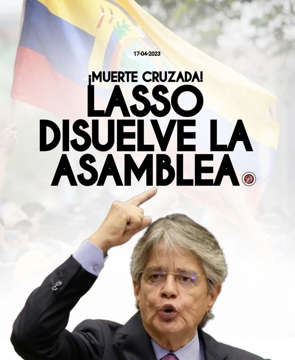 KerlyZagal's tweet photo. 🇪🇨Crónica de una muerte anunciada. 

El presidente Lasso después de un análisis que duró meses, entre amenazas de juicios y discursos de esperanza ya firmó el decreto de muerte cruzada y disuelve la Asamblea. Ecuador elegirá nuevos mandatarios, en Presidencia y Asamblea. https://t.co/sIVmIzltdP