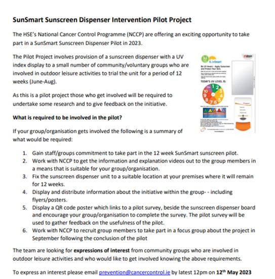 SunSmart Sunscreen Dispenser Intervention Pilot Project - Community / Voluntary groups can express an interest please email prevention@cancercontrol.ie by latest 12pm on 12th May 2023 Looking for expressions of interest from community groups involved in outdoor leisure activities