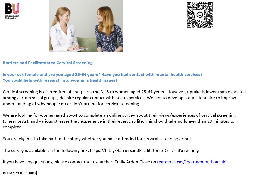 At <a href="/bournemouthuni/">Bournemouth Uni</a> we are looking for women (aged 25-64) to take part in a study exploring views and experiences of cervical screening.

To take part, go to bit.ly/BarriersandFac… or scan the QR code.

<a href="/ArdenClose/">Dr Emily Arden-Close</a> <a href="/BU_Research/">Research @ Bournemouth University</a> <a href="/Bournemouth_Psy/">Bournemouth Psych</a> <a href="/DorsetMind/">Dorset Mind</a> @HealthyDorset