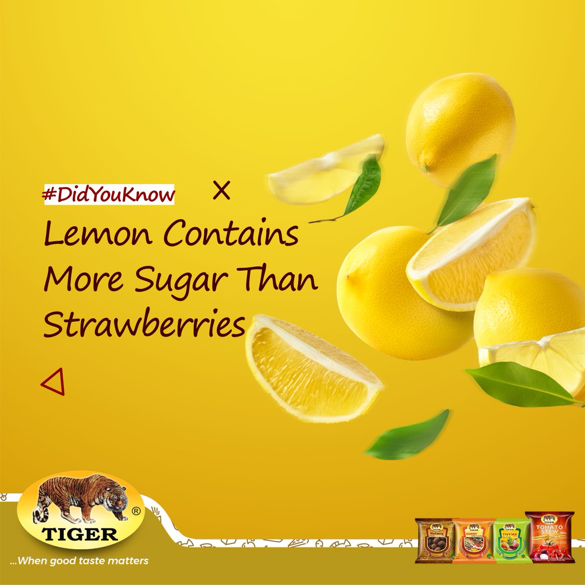 Did you know that lemons have more sugar in them than strawberries do? 🤔
Have you had strawberries before?

#DidYouKnow #TigerSpices #WhenGoodTasteMatters #Spices #Herbs #HerbsAndSpices