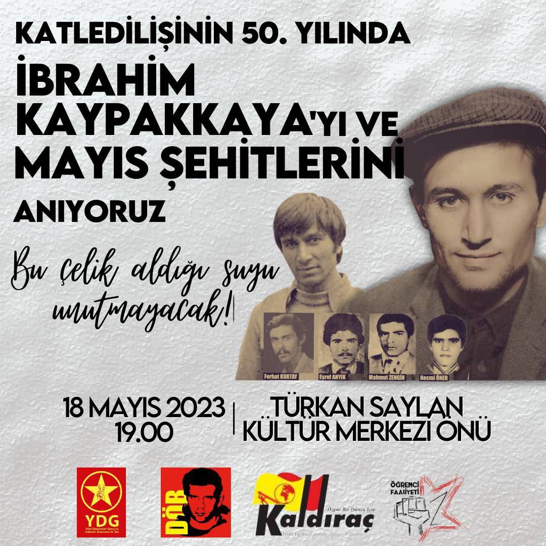 Katledilişinin 50. Yılında Komünist Önder #İbrahimKaypakkaya'yı ve mayıs şehitlerini anmak için Türkan Saylan Kültür Merkezi önünde bir araya geliyoruz.

Bu Çelik Aldığı Suyu Unutmayacak!

 #18Mayıs #Kaypakkaya50Yıl