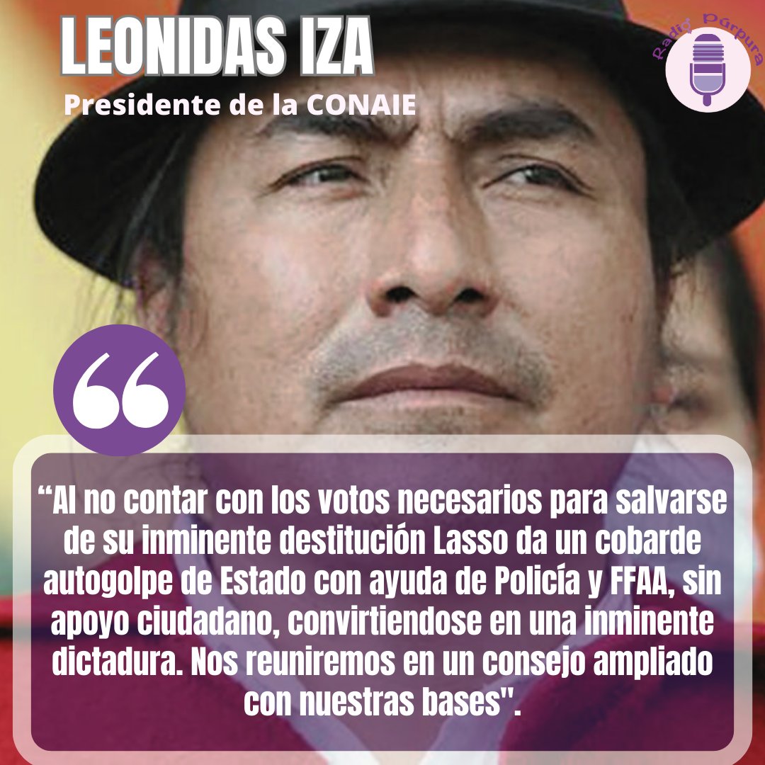 RadioPurpura_Ec's tweet photo. 🗣 #LoQueSeDice| Leonidas Iza Salazar, Presidente de la Conaie Ecuador, sobre decreto de Guillermo Lasso que disuelve la Asamblea Nacional del Ecuador https://t.co/dfaNGiNBup