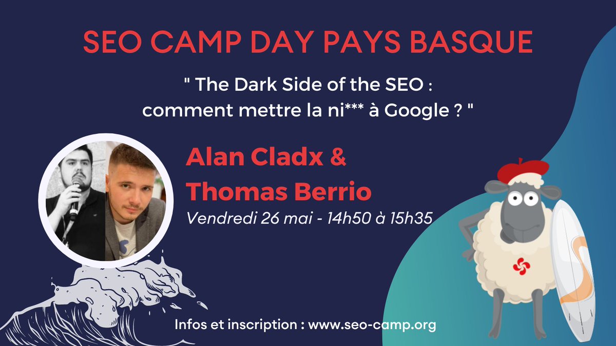 A suivre le vendredi 26 mai au #SEOCAMP Day Pays Basque 2023 📣

<a href="/cladxxx/">Cladx</a> et Thomas Berrio “The Dark Side of the SEO : comment mettre la ni*** à Google ?” 🤫

En présentiel à la <a href="/CCIBayonnePB/">CCIBayonnePaysBasque</a> 

Ou en ligne 🧑‍💻

Infos et inscriptions 👉 bit.ly/SCDPB