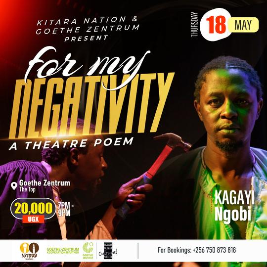 For the lovers of poetry and art, <a href="/GZ_Kampala/">Goethe-Zentrum Kampala/UGCS</a> should definitely be part of your plans for tomorrow. <a href="/KitaraNationUg/">Kitara Nation</a>  and Goethe Zentrum have cooked up something spectacular for you.

'For my negativity' will be performed tomorrow and at UGX 20,000 you get to enjoy this.