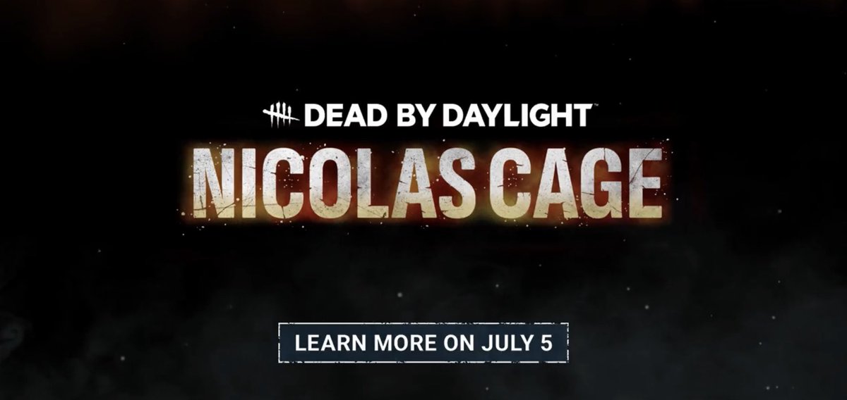 This year, there will be around five different licenses in the game. Three paragraphs will be released this year. Two survivors, and one Killer. The first Paragraph Survivor will be… Nicolas Cage, as himself. This is NOT a joke.