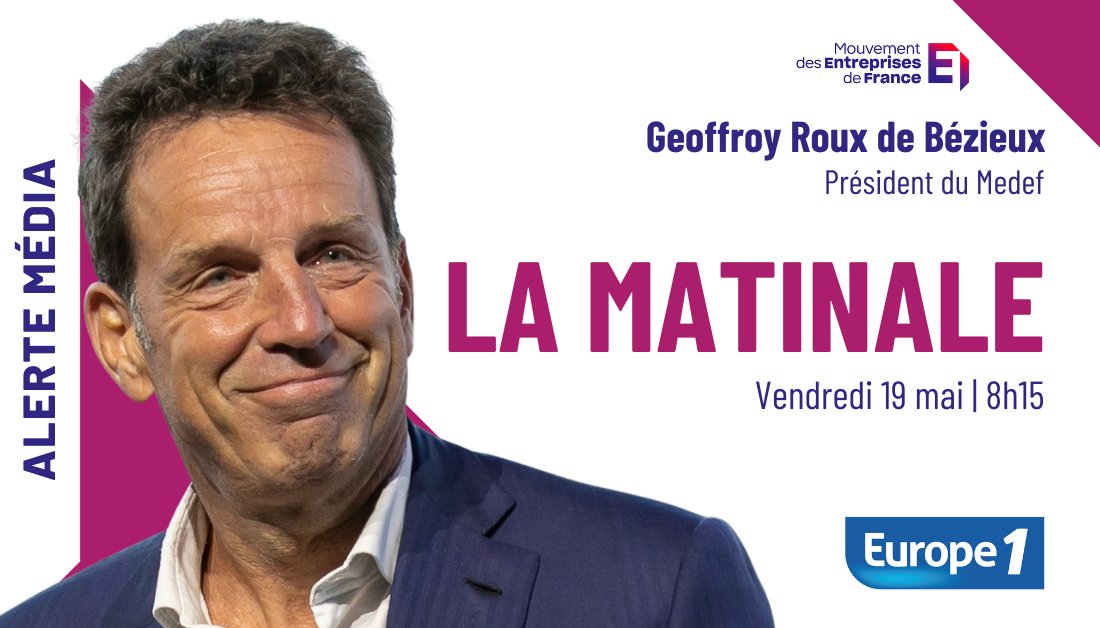 medef's tweet photo. 🚨 MEDIA | @GeoffroyRDB, président du @medef, sera l'invité de la matinale d' @Europe1, vendredi 19 mai en direct à 8h15. 

Lien vers le direct :
https://t.co/7DI052nBZC https://t.co/afOXo1eX80