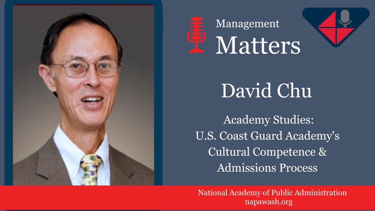 napawash's tweet image. #NAPAFellow Dr. David Chu joins #NAPA's Roger Kodat &amp;amp; @BrennaIsman to discuss our Panel studies for the @USCGAcademy on #culturalcompetence and strengthening #diversity through the #admissions process. Don't miss this new episode of our award-winning podcast, #ManagementMatters!