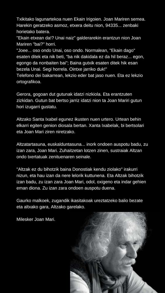 Asko eman duzu, diguzu... Eta, zuk asko ez jakin arren, asko eman didazu.
Milesker Joan Mari.
#joanmariirigoien