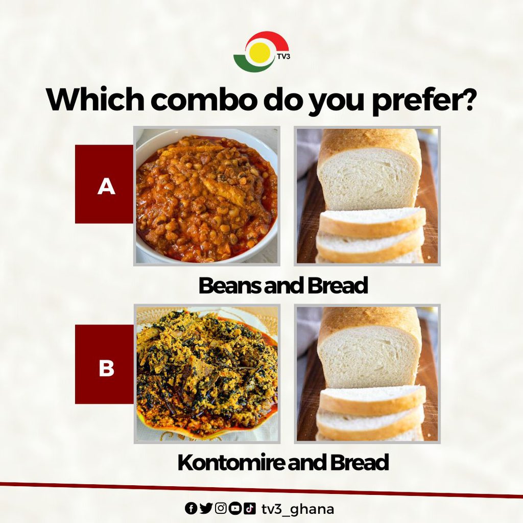 tv3_ghana's tweet photo. Beans and Bread or Kontomire and Bread? 🤔

Which do you prefer? 😃

#TV3GH https://t.co/KLxPCjM8hj