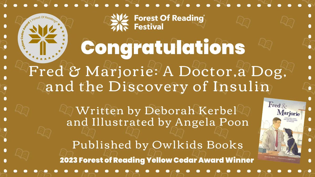 ForestofReading's tweet image. Drumroll, please! 🥁 This year’s Yellow Cedar Award goes to… Fred &amp;amp; Marjorie: A Doctor, a Dog, and the Discovery of Insulin written by Deborah Kerbel and Illustrated by Angela Poon!! What a win! @DeborahKerbel @owlkids