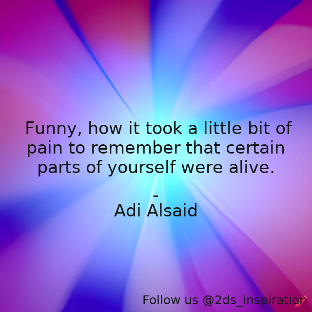 Author - Adi Alsaid

#112100 #quote #adialsaid #alive #letsgetlost #pain #roadtrip #selfdiscovery