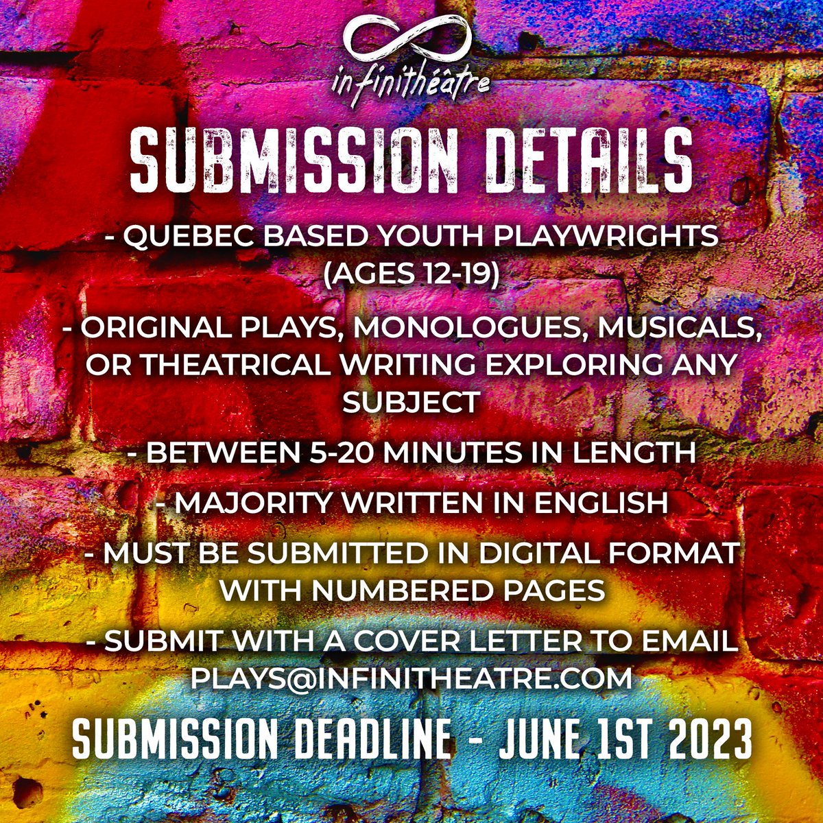 There are only two more weeks to submit to The-Write-Stuff! Open to creators aged 12-19. Original plays, monologues or musicals exploring any subject or theme, between 5 and 20 minutes are accepted. 
For more information and how to submit, check out: infinitheatre.com/write-stuff.php
