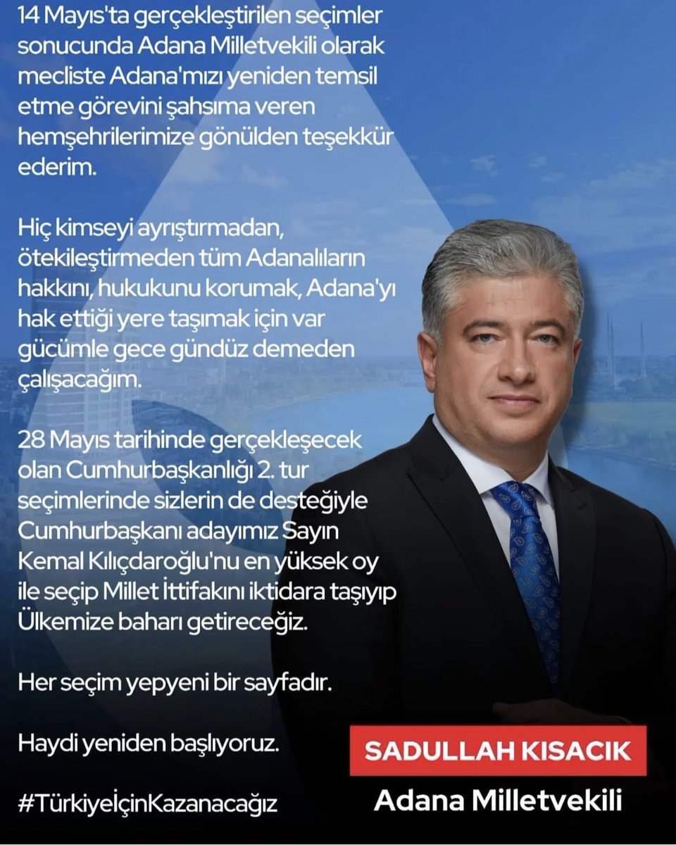 14 Mayıs'ta gerçekleştirilen seçimler sonucunda Adana Milletvekili olarak mecliste Adana'mızı yeniden temsil etme görevini şahsıma veren hemşehrilerimize gönülden teşekkür ederim.
<a href="/sadullahkisacik/">Sadullah Kısacık</a>