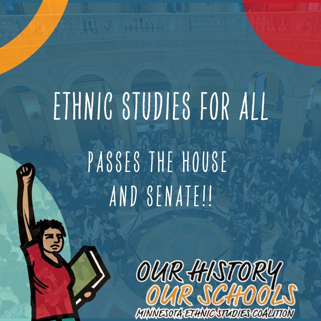 Ethnic Studies For All passes the House and Senate!! Thank you to everyone that worked on this and to our legislative champions for pushing this across the finish line.

@SamSencerMura @MariaIsa @ClardyForHouse @CLYouakim @MaryKunesh9 @ErinMayeQuade @CwodMN