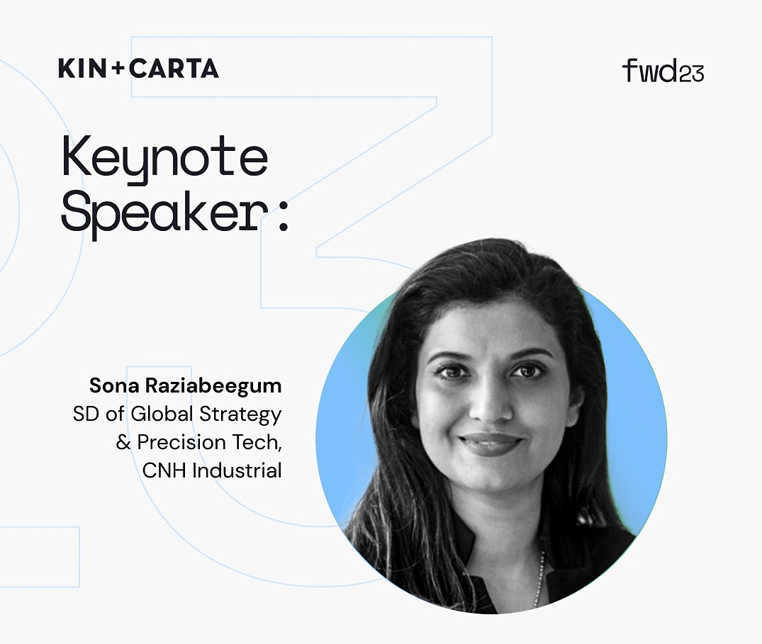 We’re taking a moment to recognize the keynote speaker at tomorrow’s Kin+Carta's FWD23 event: Using Data to Create Efficiencies in Agribusiness – CNH Industrial's Sona Raziabeegum, Senior Director of Global Strategy & Precision Technology! 

Sona’s presentation is about The Big…