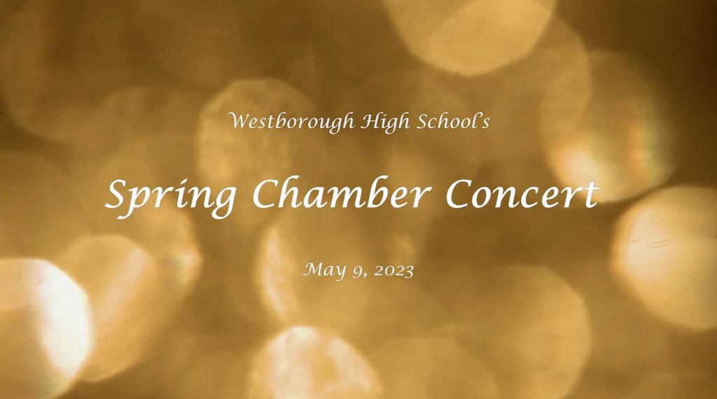 WHS Spring Small Ensembles Concert - May 9, 2023 - westboroughtv.org/whs-spring-sma…