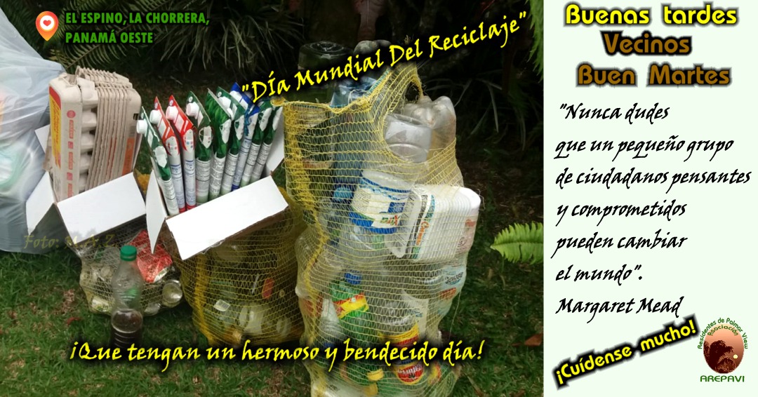 Vecinos #BuenMiércoles #DiaMundialDelReciclaje #FelizPascua. 'Nunca dudes que un pequeño grupo de ciudadanos pensantes y comprometidos pueden cambiar el mundo'. Margaret Mead. Cuídense mucho. 🙏 por #Panamá 🇵🇦#JuntosPorLaPaz 💪