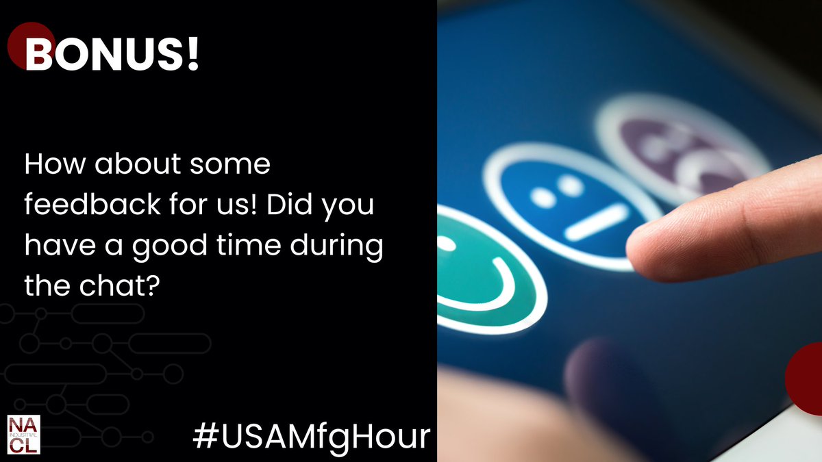 Bonus: How about some feedback for us! Did you have a good time during the chat?

#USAMfgHour