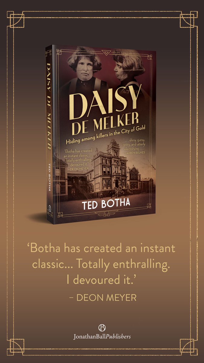 What Deon Meyer says about ‘Daisy de Melker Hiding Among Killers in the City of Gold.’ #vintagetruecrime #truecrime #narrativenonfiction @JonathanBallPub @ExclusiveBooks