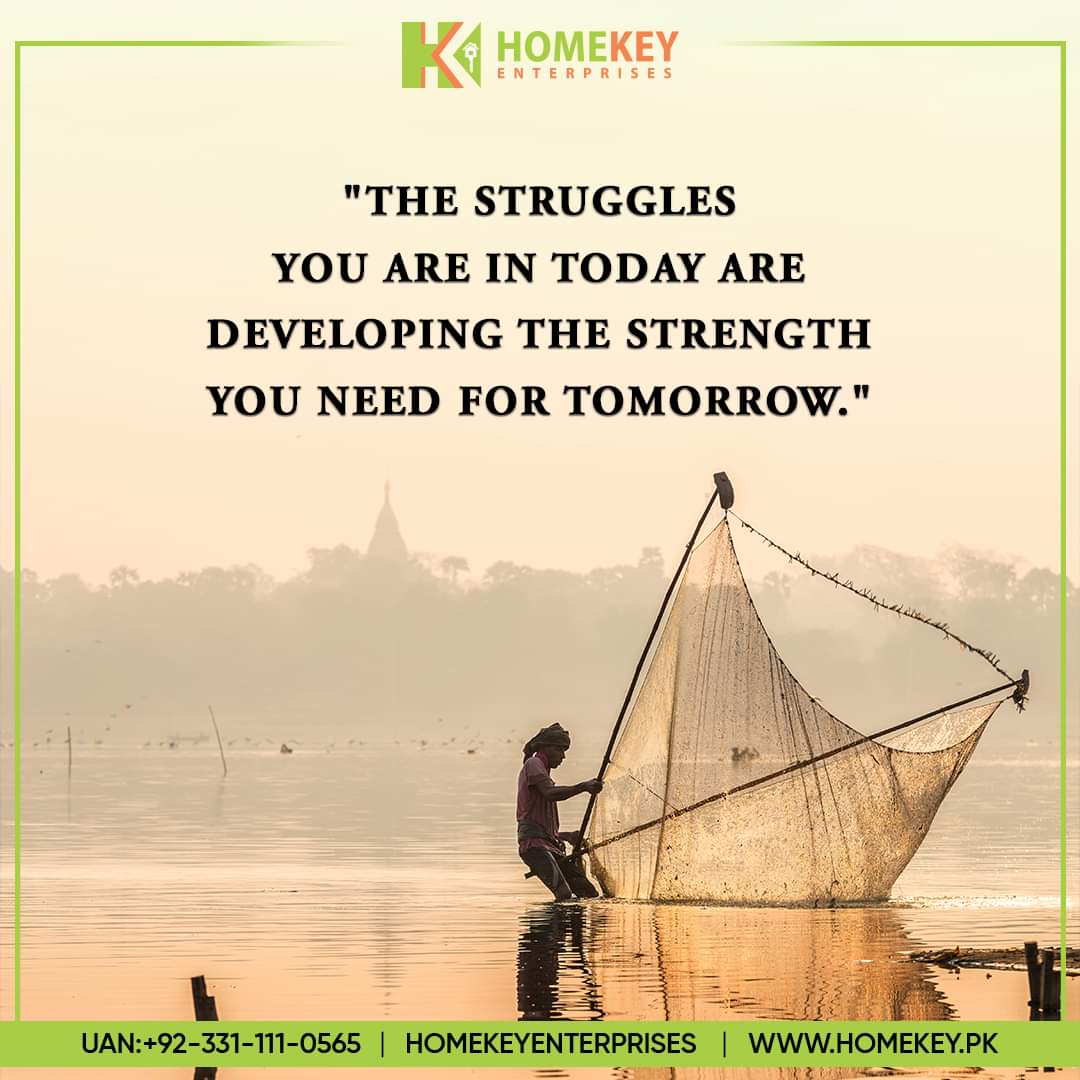 The struggle you are in today is developing the strength you need for tomorrow. 

UAN +92 331 111 0565  |  homekeyenterprises.com

#homekeyenterprisesb #morning #goodmorning #investment #property #realestate #islamabad #pakistan #BlessedMorning #MorningWhispers #FuturePlanning