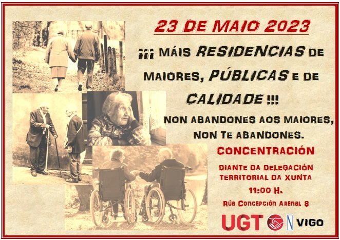 Día 23 concentración a las 11 h delante de la Xunta en Vigo MAS RESIDENCIAS DE MAYORES PUBLICAS Y DE CALIDAD