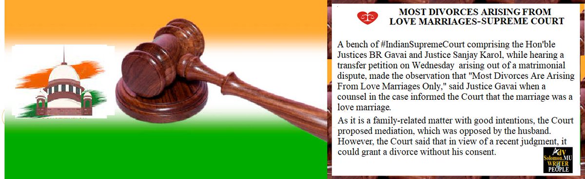 MOST DIVORCES ARE ARISING FROM LOVE MARRIAGES-SC 
A bench of #IndianApexCourt #JusticesBRGavai and #SanjayKarol,while hearing a transfer petition arising out of a #MatrimonialDispute,made the observation that'Most #Divorces are arising from love marriages only,'said #JusticeGavai