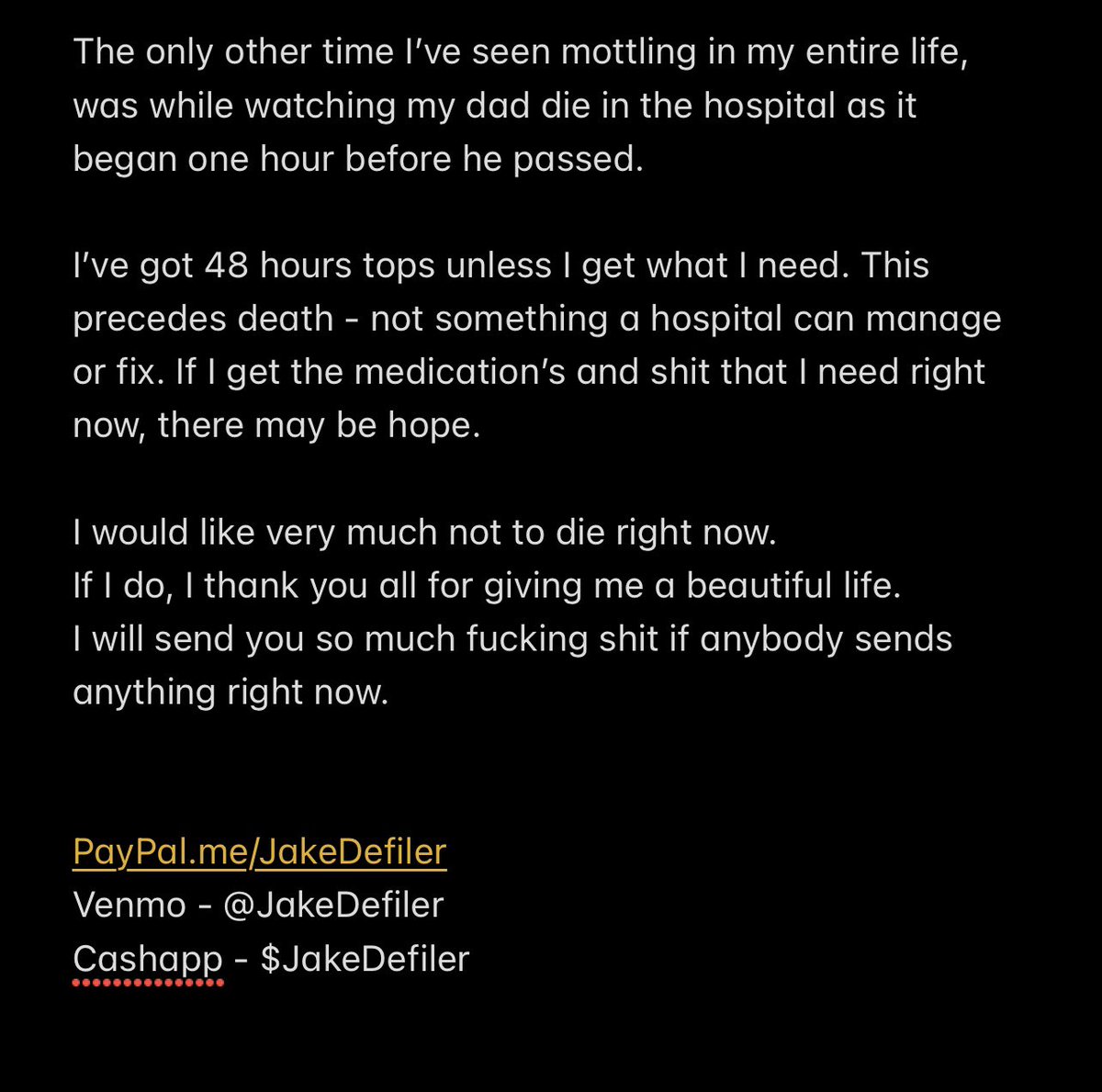 I’ve mentioned needing help covering stuff shit for heart condition I’ve developed as a result of straight up medical negligence, and my engagement has been throttled every time I’ve posted it so haven’t gotten what I need.
I won’t have time to ask again.
PayPal.me/JakeDefiler