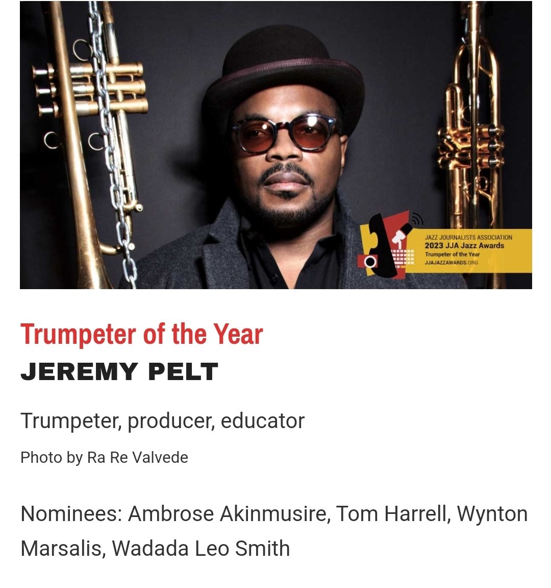 Wow! What can I say but, THANKS to the Jazz Journalists for bestowing this honor on me! It feels good to be recognized for my contribution to this art form. Also, Congratulations to the other winners and nominees! I'll not soon forget this! #trumpeteroftheyear