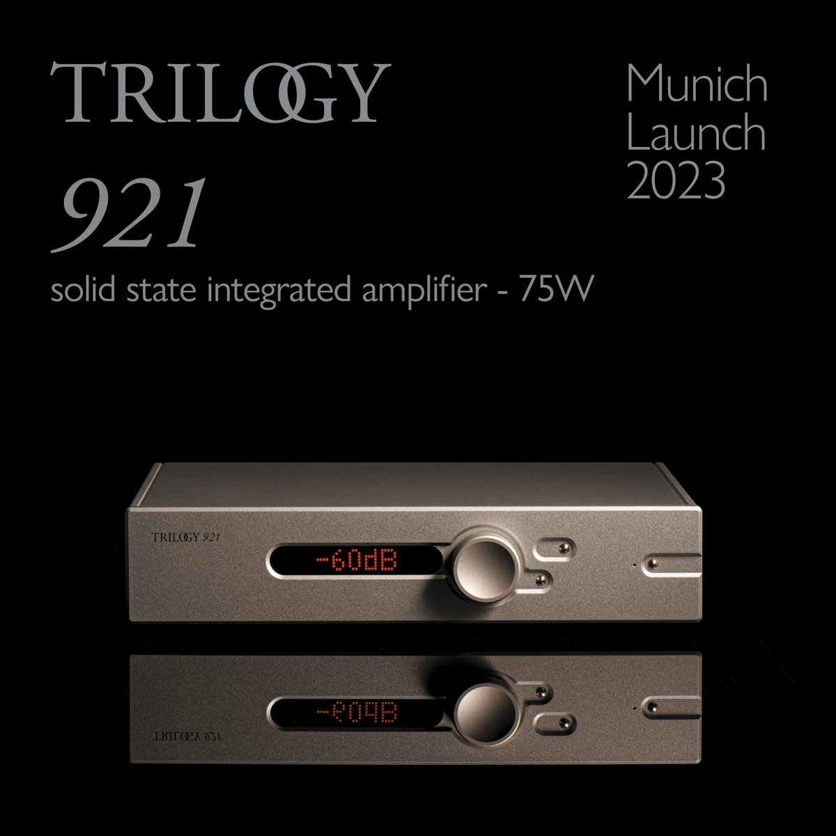 New product launch. Our 921 - Trilogy's solid state integrated. All the musicality of a valve design in a perfect form. Defying convention, again. We look forward to seeing you.
We're at A 4.2, F224. MAY 18 TO 21, 2023  #audiophile #highendhifi #munichhighend2023 #madeinbritain