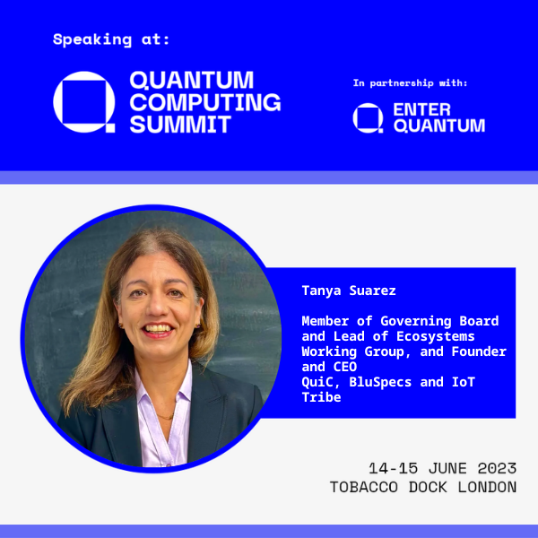 🎉With great excitement, we announce that @tanya_suarez, leader of the ecosystems working group and CEO at QuiC, @IotTribe and @Bluspecsinnova, will speak at the #QuantumComputingSummit, co-located with the #AISummit. View the jam-packed agenda today: spr.ly/6010OgXns