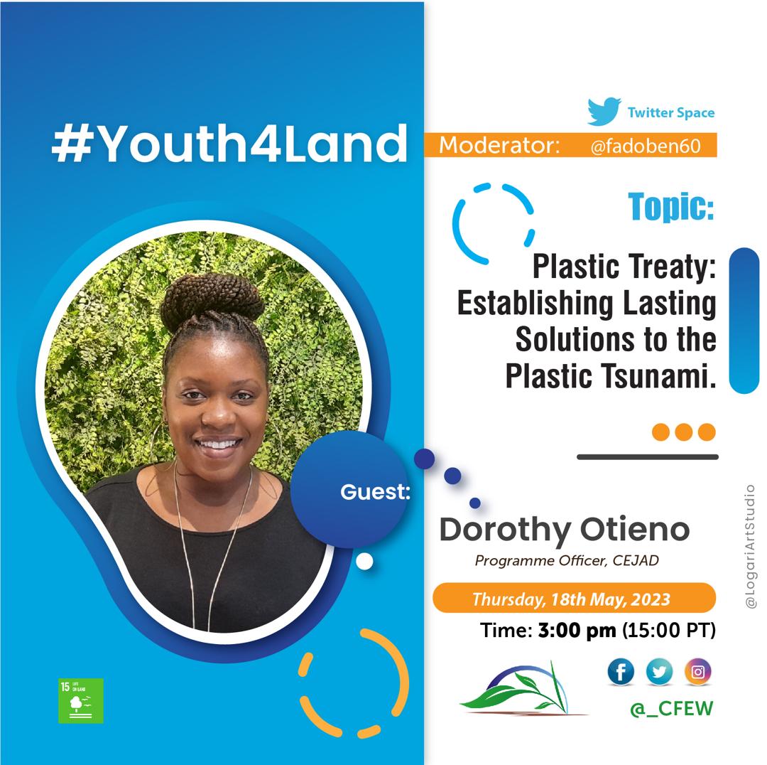 _CFEW's tweet photo. Join us today for another interesting and enlightening sessions on our Youth4Land Live chat program

Topic: 
The Plastic Treaty: Establishing Lasting Solutions to the Plastic Tsunami with @dorothyotieno58
Time: 3:00PM (GMT+1)

https://t.co/HagcYiD4Oj
#BreakFreeFromPlastics https://t.co/pma3gAzay5