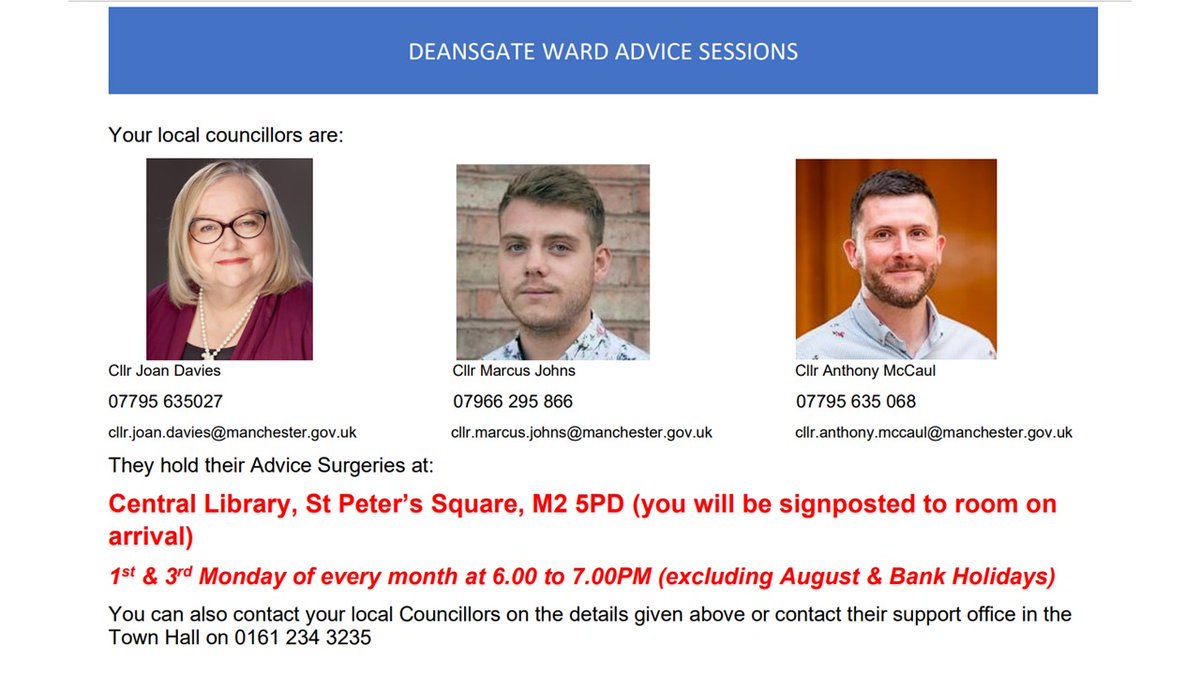As I'm now a fully inducted Councillor, I wanted to share my contact details and the Deansgate Labour Team's advice surgery details. Please get in touch if you are a Deansgate ward resident and need support with Council related services