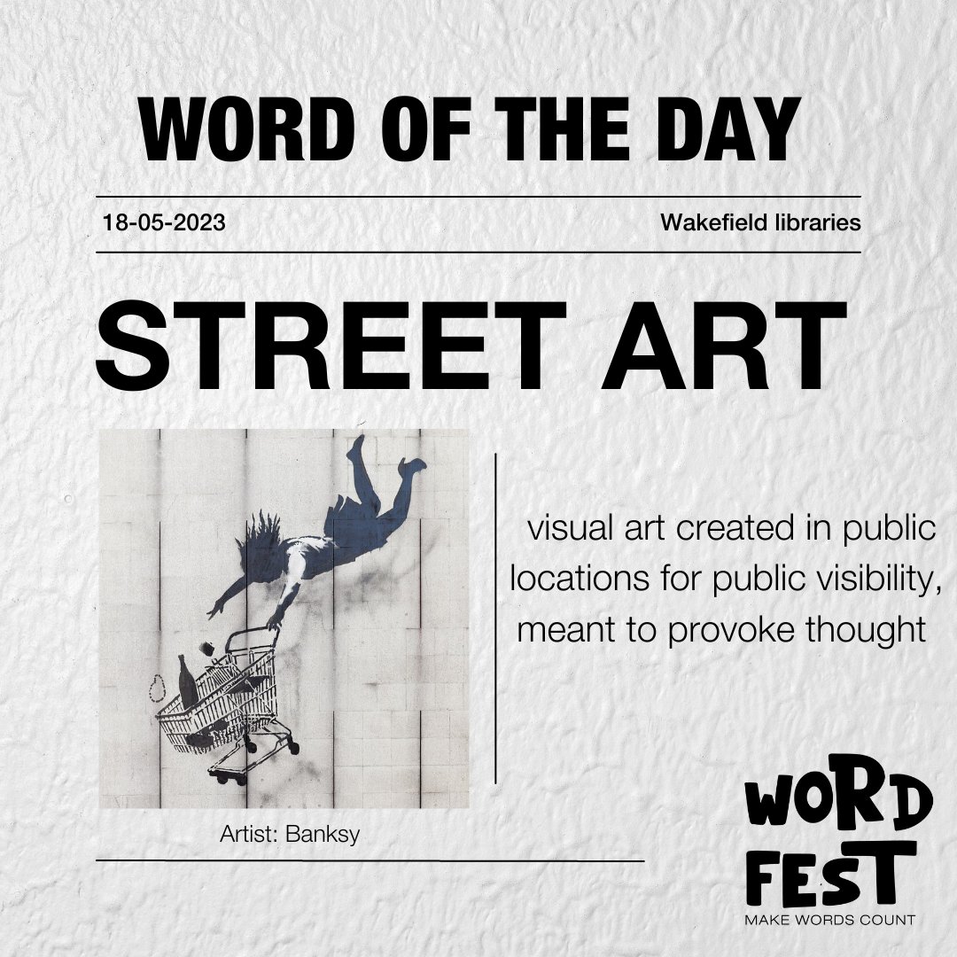 Word of the Day 18 - Street Art
#makewordscount #WordFest #libraries #wakefield #festivals