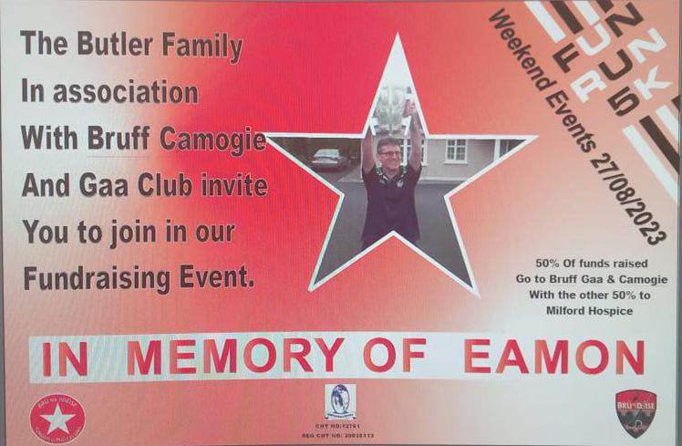 The Butler Family in conjunction with Bruff GAA Club and Bruff Camogie Club will hold a fundraising weekend on the last weekend of August in memory of our late friend and clubman Eamon Butler.