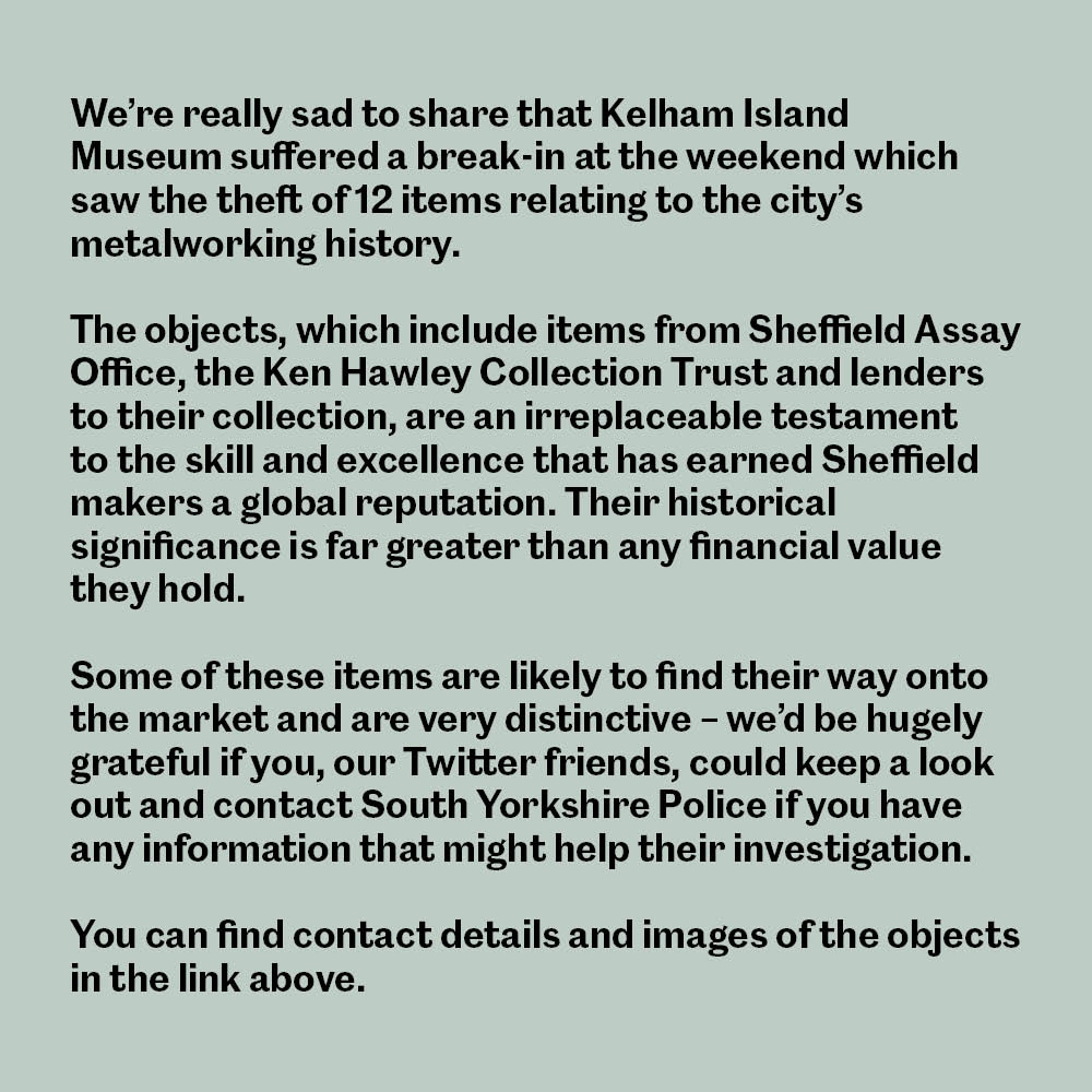 Can you help? We're saddened to announce a break-in at Kelham Island Museum and would be hugely grateful for any information that could help @syptweetrecover the 12 items that were taken.

You can find full info and contact details here: sheffieldmuseums.org.uk/news/sheffield…