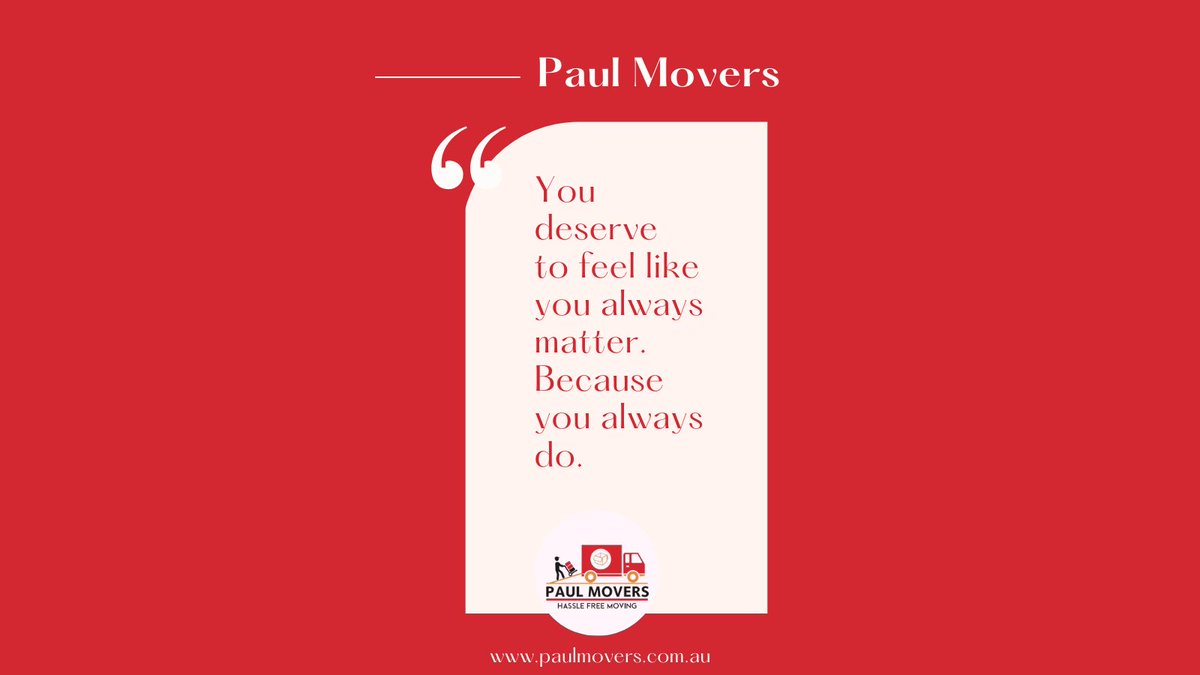 You deserve to feel like you always matter. Because you always do.

#paulmovers #YouAlwaysMatter #DeserveToBeFound #deservebetter #quotes #movingquotes #dailyquotes #Australia