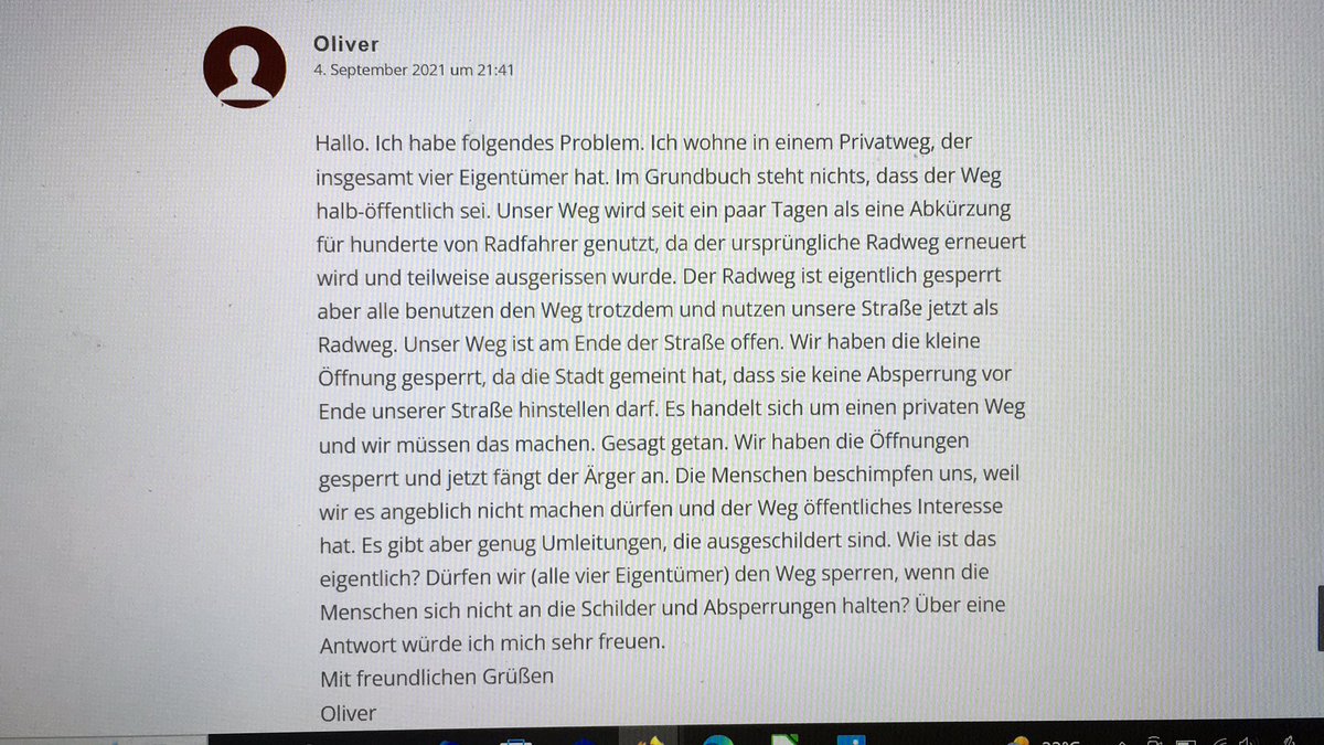 Gefunden im WWW: „Ich habe folgendes Problem. […] Unser Weg wird seit ein paar Tagen als Abkürzung für hunderte von Radfahrer genutzt …“ Herzlichen Glückwunsch, Oliver! 😂😂😂 Gabs im September 2021 nicht deutlich wichtigere Probleme?