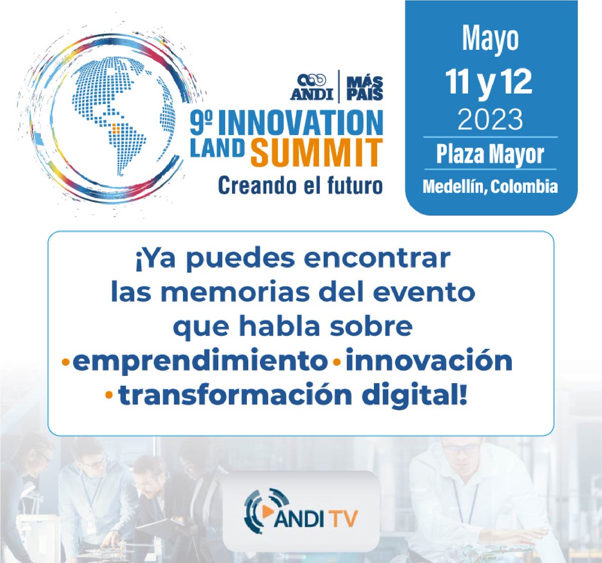 ANDI_Colombia's tweet photo. 💫Ya puedes encontrar las memorias del #InnovationSummitANDI: el evento que habló sobre emprendimiento, innovación y transformación digital.
📺Vea las conferencias en #ANDITV👉 https://t.co/Ta2Ps5wjSm
#InnovaciónANDI #EmprendimientoANDI https://t.co/2nFroT8Owe