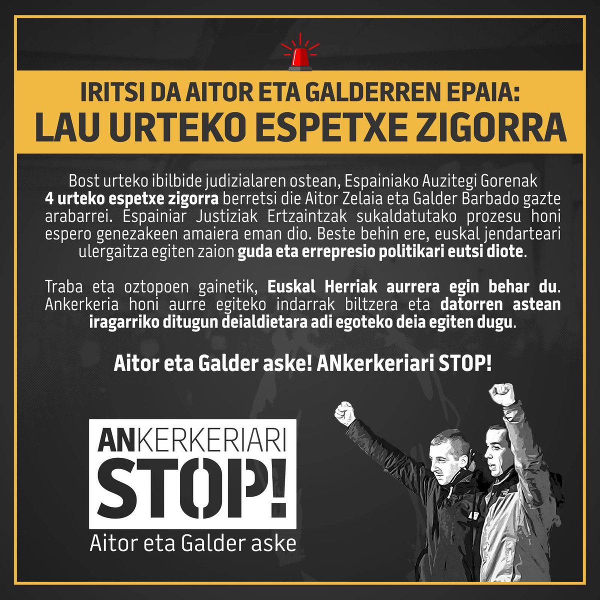 ANkerkeriaSTOP's tweet image. 🚨 IRITSI DA AITOR ETA GALDERREN AURKAKO EPAIA: LAU URTEKO ESPETXE ZIGORRA BAKOITZARI.

Ya ha llegado la sentencia contra Aitor y Galder: cuatro años de prisión a cada uno.

ADI DEIALDIETARA!