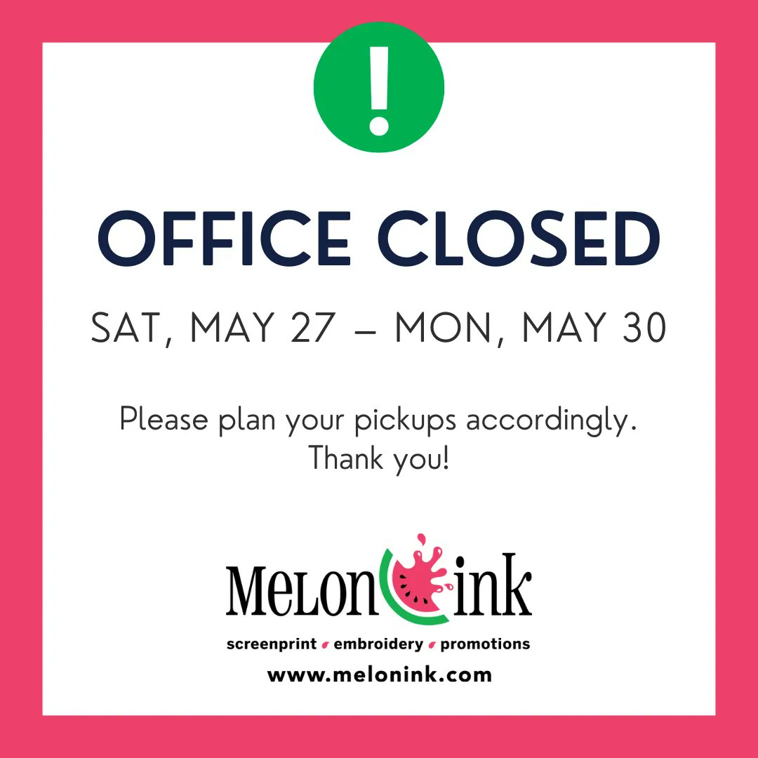 MelonInk's tweet photo. Reminder - we'll be closed through Monday, please plan orders and pick-ups accordingly. Thank you and have a wonderful, safe Memorial Day weekend! https://t.co/aARK7VHt5D